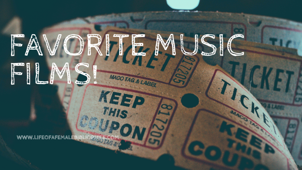 Favorite Music Films Life Of A Female Bibliophile