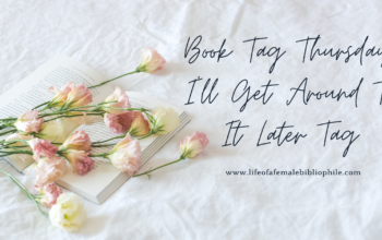 Book Tag Thursday: I’ll Get Around To It Later Tag